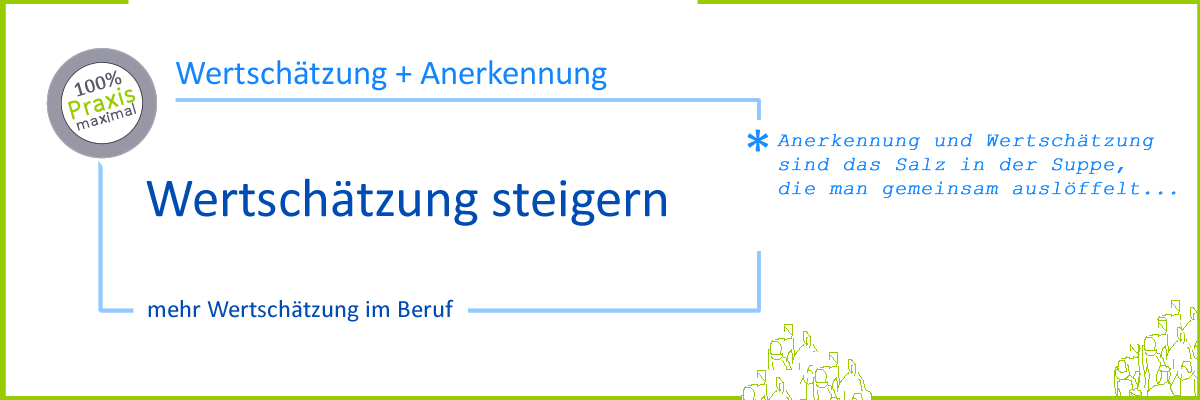 Wertschätzung steigern - Seminar + Coaching für mehr Wertschätzung